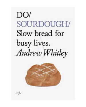 DO Sourdough : Slow Bread for Busy Lives